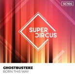 Ghostbusterz - Born This Way (Original Mix)