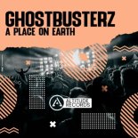 Ghostbusterz - A Place on Earth (Original Mix)