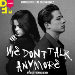 Charlie Puth feat. Selena Gomez — We don't talk anymore (Ayur Tsyrenov DFM remix)