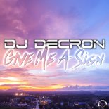 DJ Decron - Give Me a Sign (DrumMasterz Remix)