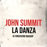 John Summit - La Danza (Dj Vincenzino  Mashup)