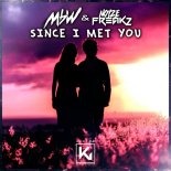 MBW & NoizeFreakz - Since I Met You