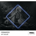 Odawgg - My House (Original Mix)