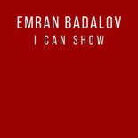 Emran Badalov - I Can Show (Airplay Mix)