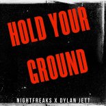 Nightfreaks X Dylan Jett - Hold Your Ground (Original Mix)