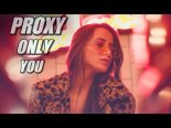 Proxy - Only You (Cover Savage)