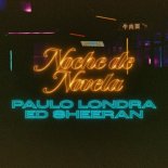 Paulo Londra feat. Ed Sheeran - Noche de Novela (Radio Mix)