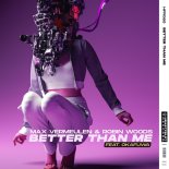 Max Vermeulen & Robin Woods – Better Than Me (Extended Mix)