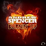 Andrew Spencer - Burnin' Up (Extended Mix)