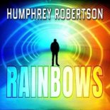 HUMPHREY ROBERTSON - Rainbows (Extended Version)