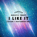 Narcotic Thrust - I Like It (JETFIRE X MISTERMISS REMIX)