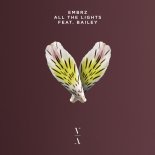 EMBRZ Feat. Bailey - All The Lights