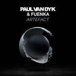 Paul van Dyk & Fuenka - Artefact