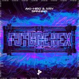 Aki-Hiro & IVRY - Spinning
