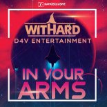 Withard D4V Entertainment - In Your Arms (Timster & Ninth Remix)