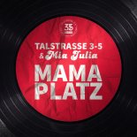 Talstrasse 3-5 & Mia Julia - Mama Platz (Timster & Ninth Extended Remix)
