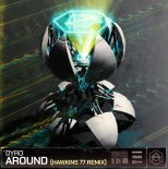 Dyro - Around (Hawkins 77 Extended Remix)