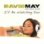 David May Feat. Kelvin Scott - I'll Be Watching You (Aboutblank & KLC Remix Edit)