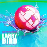Sofi Tukker Feat. Tuck's Dad J. Worra Remix - Larry Bird