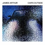 James Arthur - Cars Outside (Radio Edit)