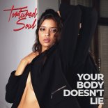 Tortured Soul - Your Body Doesn't Lie (Original Mix)