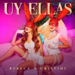 Rebeca X Cristini - Uy Ellas (Radio Edit)