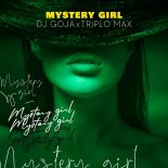 DJ Goja & Triplo Max - Mystery Girl