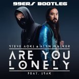 Steve Aoki & Alan Walker - Are You Lonely (feat. ISÁK) (99ers Bootleg)
