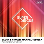 Block & Crown, Maickel Telussa - Abergo California (Original Mix)