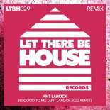 Ant LaRock - Be Good To Me (Ant LaRock 2022 Remix)