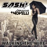 Sash! & Christina Novelli - Walking The Wire (Original Radio Edit)