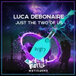 Luca Debonaire - Just The Two Of Us (Original Mix)