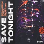 Braaheim, Dani Vidi & ILYAA - Save Tonight (Original Mix)