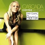 Cascada - Everytime We Touch (RAY ISAAC Remix)