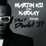 Martin KO Feat. Xarxay - Don't Doubt It (99ers Remix)