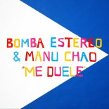 Bomba Estereo feat. Manu Chao - Me Duele