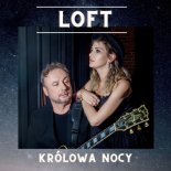 LOFT - Królowa Nocy (Radio Edit)