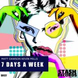 Kevin Mills, Matt Dawson - 7 DAYS A WEEK (Original Mix)