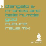 D'Angello & Francis Feat. Belle Humble - Gold (Future Rave Mix)