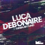 Luca Debonaire - Spinnin Around (Original Mix)