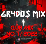 GR4BO$ CLUB MIX No. 1 [2022]