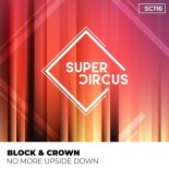 Block & Crown - No More Upside Down (Original Mix)