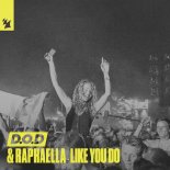 D.O.D & Raphaella - Like You Do (Extended Mix)