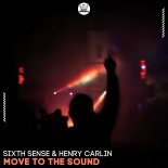 Sixth Sense & Henry Carlin - Move To The Sound (Extended Mix)