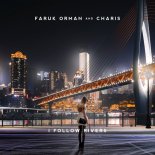 Faruk Orman & Charis - I Follow Rivers (Original Mix)