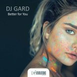 Dj Gard - Better for you (Extended Mix)