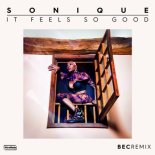 Sonique - It Feels So Good (BEC Remix)