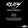 Rudy feat. Nicki Minaj - No Touchin (ASIL Mashup)