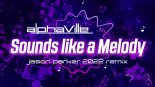 Alphaville - Sounds Like A Melody (Jason Parker 2022 Remix)