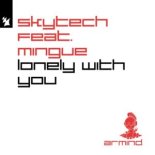 Skytech & Mingue – Lonely With You